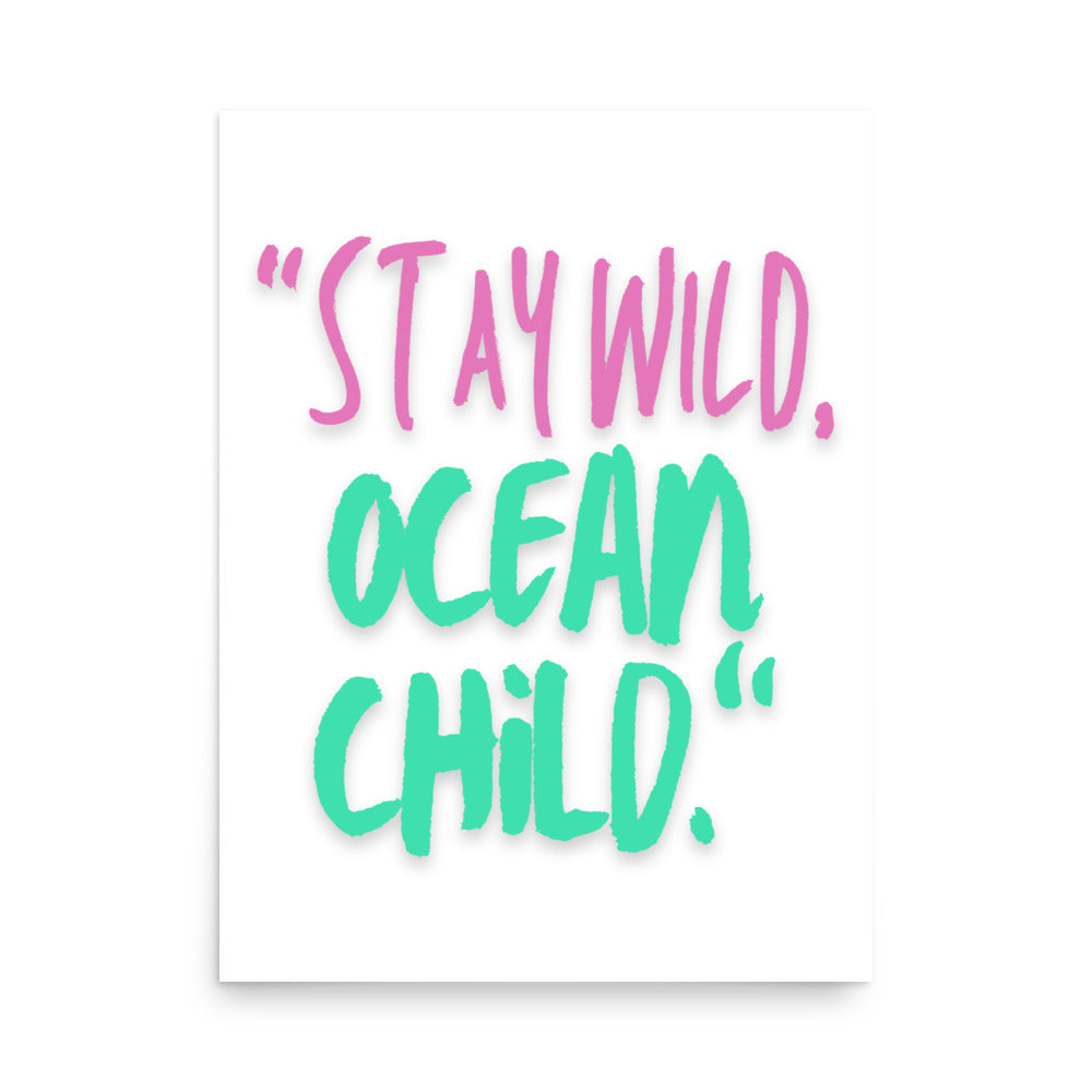 Stay Wild, Ocean Child